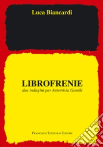 Librofrenie. Due indagini per Artemisia Gentili