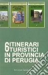 6 itinerari turistici in provincia di Perugia libro di Mosci Fiorenza