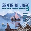 Gente di Lago. Nuove storie, nuovi racconti per il Lago Maggiore. Vol. 3 libro