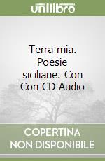 Terra mia. Poesie siciliane. Con Con CD Audio libro