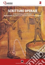 Scritture operaie. L'esperienza genovese 1970-2020: Pippo Carrubba, Francesco Currà, Vincenzo Guerrazzi, Giuliano Naria. Con una antologia di testi. Nuova ediz. libro