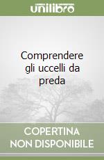 Comprendere gli uccelli da preda