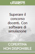 Superare il concorso docenti. Con software di simulazione libro