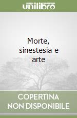 Morte, sinestesia e arte libro