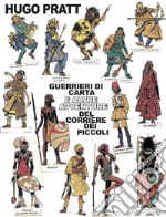 Guerrieri di carta e altre avventure del Corriere dei Piccoli. Ediz. bilingue libro