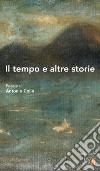 Il tempo e altre storie libro