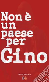 Non è un paese per Gino libro