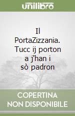 Il PortaZizzania. Tucc ij porton a j'han i sò padron