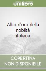 Albo d'oro della nobiltà italiana libro