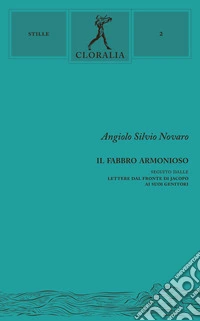 Il fabbro armonioso. Seguito dalle lettere dal fronte di Jacopo ai suoi genitori libro