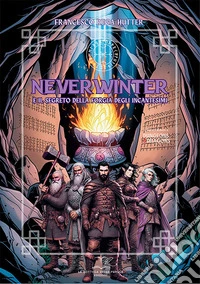 Neverwinter e il segreto della forgia degli incantesimi libro