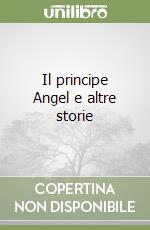 Il principe Angel e altre storie