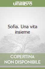 Sofia. Una vita insieme