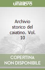 Archivio storico del caiatino. Vol. 10 libro