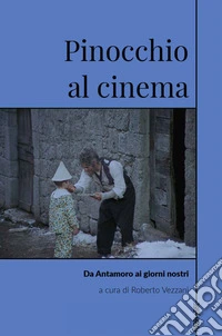 Pinocchio al cinema. Da Antamoro ai giorni nostri libro