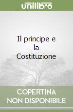 Il principe e la Costituzione libro