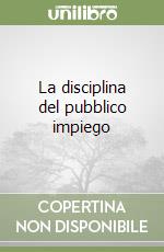 La disciplina del pubblico impiego libro
