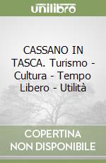 CASSANO IN TASCA. Turismo - Cultura - Tempo Libero - Utilità