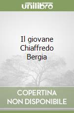 Il giovane Chiaffredo Bergia libro