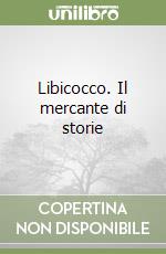 Libicocco. Il mercante di storie libro