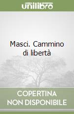 Masci. Cammino di libertà libro