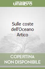 Sulle coste dell'Oceano Artico libro