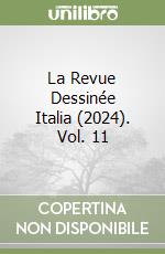 La Revue Dessinée Italia (2024). Vol. 11 libro