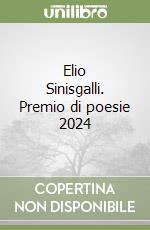 Elio Sinisgalli. Premio di poesie 2024 libro