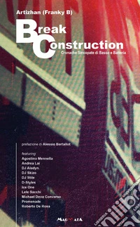 Break construction. Cronache sincopate di basso e batteria libro