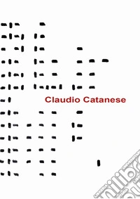 Claudio Catanese. Ediz. italiana e inglese libro
