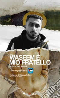 Waseem è mio fratello. Un filo da Gaza a Napoli libro