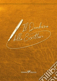 Il quaderno dello scrittore. Copertina arancione. Ediz. illustrata