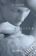 Amore e Psiche. Lettere d'amore in poesia libro