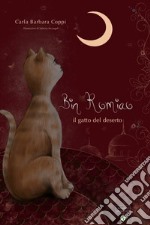 Bin Romiao. Il gatto del deserto. Ediz. illustrata