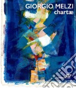 Chartae. Giorgio Melzi libro