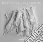 Mariangela Calabrese. Limiti illimiti. Ediz. multilingue libro