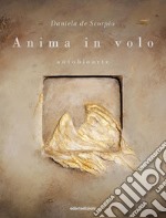 Anima in volo. Autobioarte libro