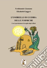 L'ombrello di guerra delle formiche libro