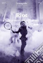 Iconografie. Rivista sullo spirito del tempo (2024). Vol. 3: Riot. Sulle proteste nel XXI secolo libro