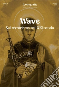 Wave. Sul terrorismo nel XXI secolo libro