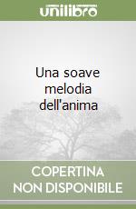 Una soave melodia dell'anima libro