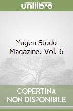 Yugen Studo Magazine. Vol. 6 libro