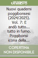 Nuovi quaderni poggibonsesi (2024/2025). Vol. 7: E andò tutto... tutto in fumo. Poggibonsi icona della guerra libro