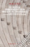 Die deutsche Erinnerungskultur im Angesicht des Ukrainekriegs. Politishphilosophischer Essay zu Eckfeilern unserer Demokatie und ihrer Zukunft libro