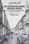 Die existenzphilosophie und Karl Jaspers libro di Pareyson Luigi