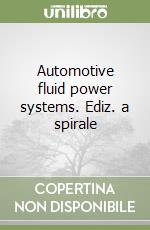 Automotive fluid power systems. Ediz. a spirale libro