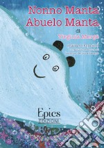 Nonno Manta-Abuelo Manta. Ediz. illustrata libro