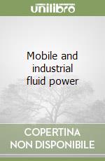 Mobile and industrial fluid power