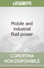 Mobile and industrial fluid power libro