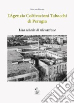 L'agenzia coltivazioni tabacchi di Perugia. Una scheda di rilevazione libro